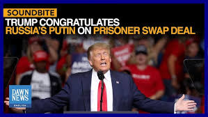 Donald Trump Congratulates Putin for Prisoner Swap