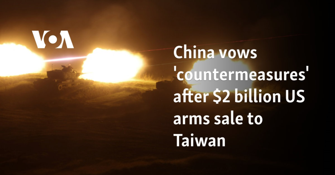 China vows countermeasures after US arms sale to Taiwan