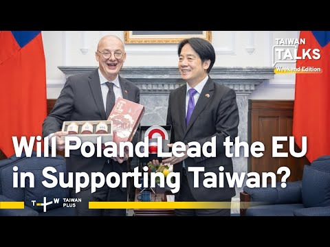 High time for Europe to stand with Taiwan, foreign minister says in Poland